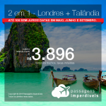 Promoção de Passagens 2 em 1 – <b>Londres + Tailândia</b>! A partir de R$ 3.896, todos os trechos, COM TAXAS! Até 10x SEM JUROS!