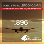 Promoção de PASSAGEM + HOTEL  para <b>Jericoacoara</b>! A partir de R$ 896, por pessoa, com taxas!