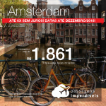 Promoção de Passagens para <b>Amsterdam</b>! A partir de R$ 1.861, ida e volta, COM TAXAS INCLUÍDAS! Até 6x SEM JUROS! Datas até Dezembro/2018!