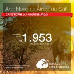 Passagens em promoção para o ANO NOVO! Vá para a <b>África do Sul</b>: Cape Town, Joanesburgo! A partir de R$ 1.953, ida e volta, COM TAXAS INCLUÍDAS!