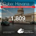 Promoção de Passagens para <b>Cuba: Havana</b>! A partir de R$ 1.809, ida e volta, COM TAXAS! Até 6x SEM JUROS! Datas até Fevereiro/2019. Saídas de 24 origens.