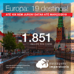 Promoção de Passagens para a <b>Europa: 19 destinos</b>! Copenhagen, Paris, Amsterdam, Milão, Lisboa, Zurique e outros! A partir de R$ 1.851, ida e volta, COM TAXAS! Até 10x SEM JUROS! Até Março/2019. 16 origens!