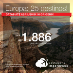 Passagens para a <b>Europa: 25 destinos!</b> Berlim, Frankfurt, Viena, Bruxelas, Barcelona, Paris, Lisboa, Londres e mais! A partir de R$ 1.886, ida e volta, COM TAXAS! Até 6x SEM JUROS! Datas até Abril/2019! 16 origens!