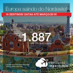 Passagens para a <b>Europa</b> saindo do Nordeste! Berlim, Barcelona, Madri, Paris, Amsterdam, Milão, Roma, Lisboa, Londres, Zurique e mais! A partir de R$ 1.887, ida e volta, COM TAXAS! Datas até Março/2019!