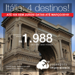 Passagens para a <b>Itália: Florença, Milão, Roma, Veneza</b>! A partir de R$ 1.988, saindo de São Paulo e Rio de Janeiro e mais 11 cidades, ida e volta, COM TAXAS! Até 10x SEM JUROS! Datas até Março/2019!