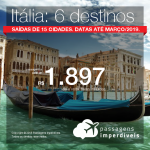 Promoção de Passagens para a <b>Itália: Bologna, Florença, Milão, Roma, Turim ou Veneza</b>! A partir de R$ 1.897, ida e volta, COM TAXAS INCLUÍDAS! Até 10x SEM JUROS! Datas até Março/2019. Saídas de 15 origens.