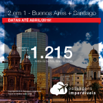 Promoção de Passagens 2 em 1 – <b>Buenos Aires + Santiago</b>! A partir de R$ 1.215, todos os trechos, COM TAXAS! Datas até Abril/2019!