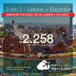 Promoção de Passagens 2 em 1 – <b>Lisboa + Espanha: Barcelona, Bilbao, Madri, Malaga, Sevilha ou Valencia</b>! A partir de R$ 2.258, todos os trechos, COM TAXAS! Até 10x SEM JUROS! Datas até Março/2019. Saídas de Fortaleza, Rio de Janeiro e Salvador.