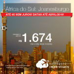 Passagens para a <b>África do Sul: Joanesburgo</b>! A partir de R$ 1.674, ida e volta, COM TAXAS! Até 4x SEM JUROS! Datas até Abril/2019! Ano Novo a partir de R$ 2.019, ida e volta!