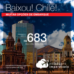 BAIXOU!!! Promoção de Passagens para o <b>Chile: Santiago</b>! A partir de R$ 683, ida e volta, COM TAXAS INCLUÍDAS!