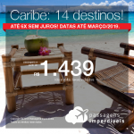 Promoção de Passagens para o <b>CARIBE: 14 destinos</b>! A partir de R$ 1.439 saindo de Manaus e R$ 1.880 de outros destinos, ida e volta, COM TAXAS INCLUÍDAS! Até 6x SEM JUROS! Datas até Março/2019.