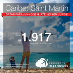 Promoção de Passagens para <b>Saint Martin</b>! A partir de R$ 1.917, ida e volta, COM TAXAS INCLUÍDAS! Até 12x SEM JUROS! Datas para Junho/2018!