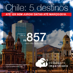 Passagens para o <b>Chile: Concepción, Copiapo, La Serena, Santiago ou Valdivia</b>! A partir de R$ 857, ida e volta, COM TAXAS INCLUÍDAS! Até 12x SEM JUROS! Datas até Março/2019.