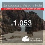 PASSAGEM + HOTEL  para <b>Jericoacoara</b>! A partir de R$ 1.053 saindo do Nordeste e a partir de R$1.465 saindo das demais regiões, por pessoa, com taxas! Até 10x SEM JUROS! Datas até Março/2019.