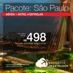 Promoção de PASSAGEM + HOTEL 4 ESTRELAS para <b>São Paulo</b>! A partir de R$ 498, por pessoa, com taxas! Até 10x SEM JUROS! Datas até Dezembro/2018. Saídas até 33 origens.