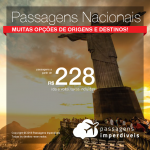 <b>PASSAGENS NACIONAIS</b> em promoção! Valores a partir de R$ 228, ida e volta!