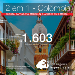 Passagens 2 em 1 para a <b>Colômbia</b> – Escolha entre Bogotá, Cartagena, Medellin, San Andres ou Santa Marta! A partir de R$ 1.603, todos os trechos, COM TAXAS! Datas até Abril/2019!