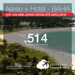 Promoção de PASSAGEM + HOTEL  para a <b>BAHIA: Arraial D Ajuda, Caraíva, Porto Seguro ou Trancoso</b>! A partir de R$ 514, por pessoa, com taxas! Até 10x SEM JUROS! Datas até Abril/2019.