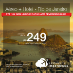 Promoção de PASSAGEM + HOTEL  para o <b>Rio de Janeiro</b>! A partir de R$ 249, ou 10x de R$ 24, por pessoa, com taxas! Datas até Fevereiro/2019! 37 origens!