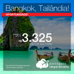 Oportunidade! BAIXOU! Promoção de Passagens para a <b>Tailândia: Bangkok</b>! A partir de R$ 3.325, ida e volta, COM TAXAS INCLUÍDAS, em até 6x sem juros!