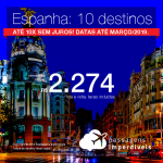 Promoção de Passagens para a <b>Espanha: A Coruna, Barcelona, Bilbao, Ibiza, Madri, Melilla, Sevilha, Son Sant Joan, Valencia ou Vigo</b>! A partir de R$ 2.274, ida e volta, COM TAXAS INCLUÍDAS! Até 10x SEM JUROS! Datas até Março/2019.