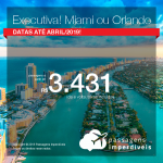 Passagens em <b>CLASSE EXECUTIVA</b> para <b>Miami ou Orlando</b>! A partir de R$ 3.431, ida e volta, COM TAXAS! Datas até Abril/2019! 9 origens!