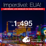 IMPERDÍVEL!!! Passagens para <b>Las Vegas, Los Angeles ou San Francisco</b>, a partir de R$ 1.495, ida e volta, C/ TAXAS INCLUÍDAS!