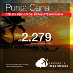 Promoção de Passagens para a <b>República Dominicana: Punta Cana</b>! A partir de R$ 2.279, ida e volta, COM TAXAS INCLUÍDAS! Até 10x SEM JUROS! Datas até Maio/2019.