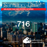 Promoção de Passagens para o <b>Chile: Santiago</b>! A partir de R$ 716, ida e volta, COM TAXAS INCLUÍDAS!