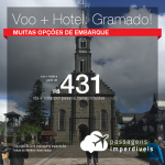 Promoção de PASSAGEM + HOTEL  para <b>GRAMADO</b>! A partir de R$ 431, por pessoa, com taxas!