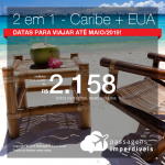 Promoção de Passagens 2 em 1 – <b>Caribe +  Nova York, Orlando, Miami ou Fort Lauderdale</b>! A partir de R$ 2.158, todos os trechos, COM TAXAS! Até 10x SEM JUROS!