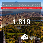 Passagens 2 em 1 para os EUA – Escolha 2 entre <b>Miami, Nova York, Orlando, Las Vegas, Los Angeles, Fort Lauderdale ou Tampa</b>! A partir de R$ 1.819, todos os trechos, COM TAXAS! Até Fevereiro/2019!