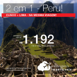 Promoção de Passagens 2 em 1 – <b>PERU: Cusco + Lima</b>! A partir de R$ 1.192, todos os trechos, COM TAXAS, em até 10x sem juros! Datas até Maio/2019!