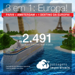 Promoção de Passagens 3 em 1 para a EUROPA – <b>Paris + Amsterdam + 1 destino: Alemanha, Bélgica, Espanha, Irlanda, Itália, Luxemburgo, Portugal, Inglaterra ou Suíça!</b>! A partir de R$ 2.491, todos os trechos, C/ TAXAS!