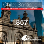 Promoção de Passagens para o <b>CHILE: Santiago</b>! A partir de R$ 857, ida e volta, COM TAXAS INCLUÍDAS! Datas até Junho/2019!