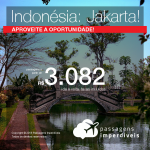 Promoção de Passagens para a <b>INDONÉSIA: Jakarta</b>! A partir de R$ 3.082, ida e volta, COM TAXAS INCLUÍDAS! Em até 5x SEM JUROS!