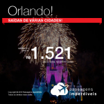 Promoção de Passagens para <b>Orlando</b>! A partir de R$ 1.521, ida e volta, COM TAXAS! Em até 6x SEM JUROS! DATAS ATÉ MAIO/2019!