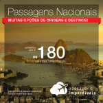 <b>PASSAGENS NACIONAIS</b> em promoção! Valores a partir de R$ 180, ida e volta!