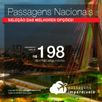 <b>PASSAGENS NACIONAIS</b> em promoção! Valores a partir de R$ 198, ida e volta!