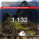 Passagens para o <b>PERU: Cusco ou Lima</b>! A partir de R$ 1.132, ida e volta, COM TAXAS INCLUÍDAS, em até 10x sem juros! Datas até Maio/2019!