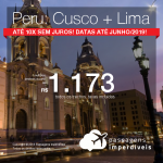 Promoção de Passagens 2 em 1 – <b>PERU: Cusco + Lima</b>! A partir de R$ 1.173, todos os trechos, COM TAXAS! Em até 10x SEM JUROS!