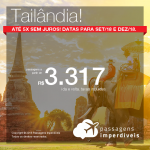 Promoção de Passagens para a <b>Tailândia: Bangkok</b>! A partir de R$ 3.317, ida e volta, COM TAXAS! Até 5x SEM JUROS! Datas para Setembro e Dezembro/2018.