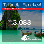 Oportunidade! Passagens para a <b>Tailândia: Bangkok</b>! A partir de R$ 3.083, ida e volta, COM TAXAS INCLUÍDAS! Datas até 2019! Opções, inclusive, para o ANO NOVO!