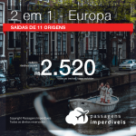 Promoção de Passagens 2 em 1 <b>Europa</b> – Escolha entre Amsterdam, Barcelona, Ibiza, Lisboa, Madri, Milao, Paris, Porto, Roma ou Zurique! A partir de R$ 2.520, todos os trechos, COM TAXAS!