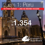 Promoção de Passagens 2 em 1 – <b>PERU: Cusco + Lima</b>! A partir de R$ 1.354, todos os trechos, COM TAXAS, em até 10x SEM JUROS! Datas até 2019!