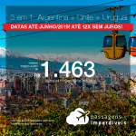 Promoção de Passagens 3 em 1 – Vá para a <b>ARGENTINA: Buenos Aires + CHILE: Santiago + URUGUAI: Montevideo</b>! A partir de R$ 1.463, todos os trechos, COM TAXAS, em até 12x SEM JUROS!