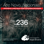 ANO NOVO com <b>PASSAGENS NACIONAIS</b>! Valores a partir de R$ 236, ida e volta!