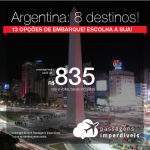 Promoção de Passagens para a <b>ARGENTINA: Bariloche, Buenos Aires, Cordoba, El Calafate, Mendoza, Rosario, Ushuaia ou Jujuy</b>! A partir de R$ 835, ida e volta, COM TAXAS INCLUÍDAS, em até 10x SEM JUROS!