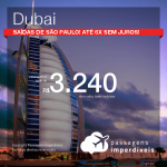 Passagens para <b>DUBAI</b>! A partir de R$ 3.240, ida e volta, COM TAXAS, em até 6x SEM JUROS! Saídas de São Paulo!