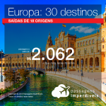 Passagens em promoção para a EUROPA: 30 destinos, com valores a partir de R$ 2.062, ida e volta, C/ TAXAS!